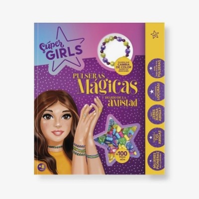 SUPER GIRLS - PULSERAS MÁGICAS Y DIARIO DE AMISTAD